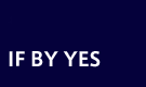 IF BY YES