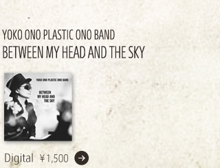 YOKO ONO PLASTIC ONO BAND / BETWEEN MY HEAD AND THE SKY