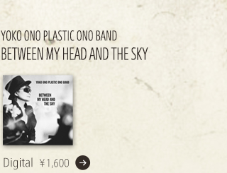 YOKO ONO PLASTIC ONO BAND / BETWEEN MY HEAD AND THE SKY