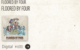 FLOORED BY FOUR / FLOORED BY FOUR