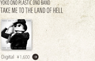 YOKO ONO PLASTIC ONO BAND / Take Me To the Land of Hell